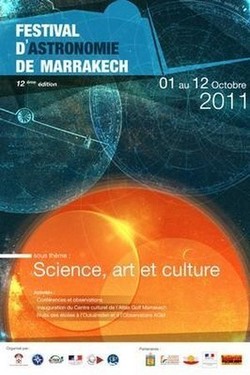 Science, art et culture: Thème de la 12ème édition du Festival d'astronomie de Marrakech Science, art et culture: Thème de la 12ème édition du Festival d'astronomie de Marrakech