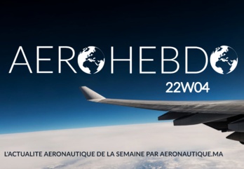Aérohebdo : L'actualité aéronautique de la semaine 22W04