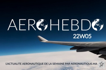 Aérohebdo : L'actualité aéronautique de la semaine 22W05 Aérohebdo : L'actualité aéronautique de la semaine 22W05