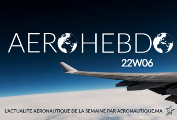 Aérohebdo : L'actualité aéronautique de la semaine 22W06