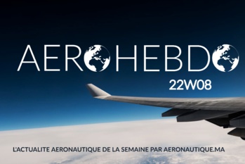 Aérohebdo : L'actualité aéronautique de la semaine 22W08