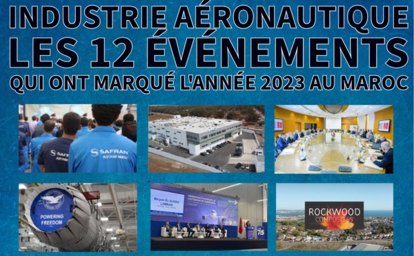 Industrie aéronautique : Les 12 événements qui ont marqué l'année 2023 au Maroc
