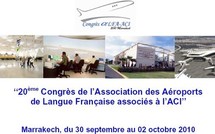 Marrakech accueille le 20ème congrès de l’Association des Aéroports de Langue Française associés à l’ACI