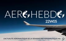Aérohebdo : L'actualité aéronautique de la semaine 22W05