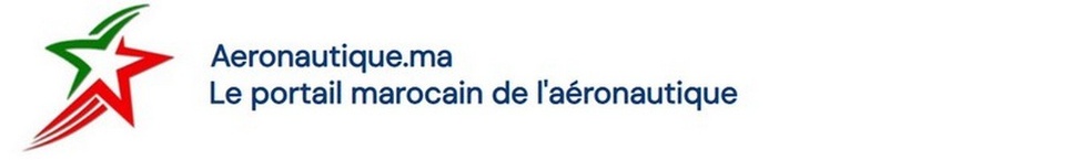 AERONAUTIQUE.MA : Portail Marocain de l'aéronautique et du Spatial AERONAUTIQUE.MA : Portail Marocain de l'aéronautique et du Spatial